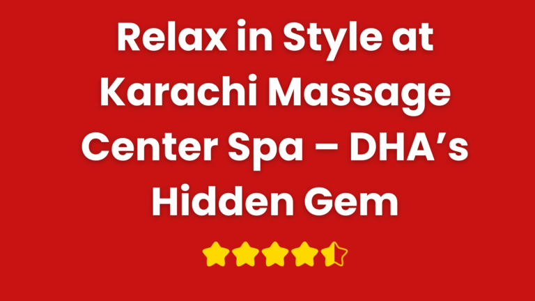 Read more about the article Relax in Style at Karachi Massage Center Spa – DHA’s Hidden Gem