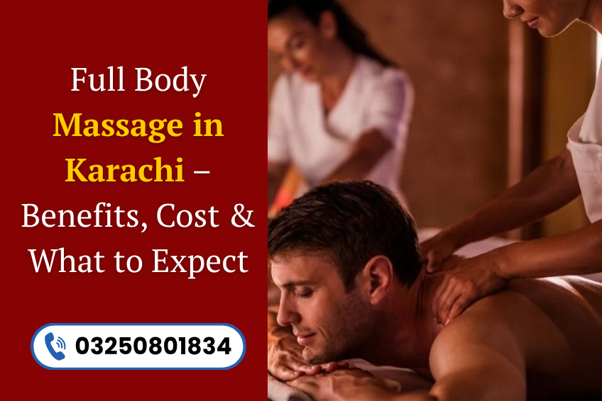 Read more about the article Full Body Massage in Karachi – Benefits, Cost & What to Expect
