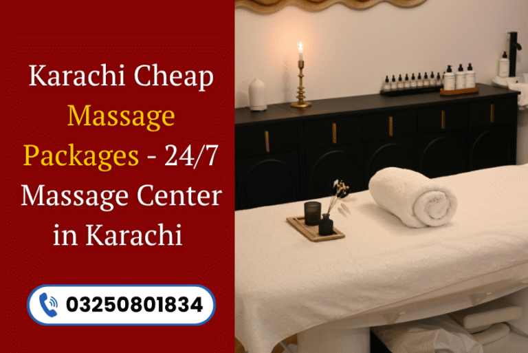 Read more about the article Karachi Cheap Massage Packages – 24/7 Massage Center in Karachi