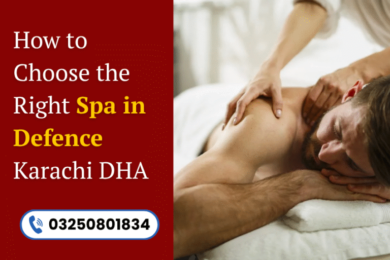 Read more about the article How to Choose the Right Spa in Defence Karachi