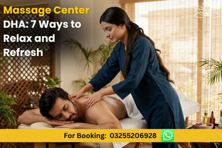 Read more about the article Massage Center DHA: 7 Ways to Relax and Refresh
