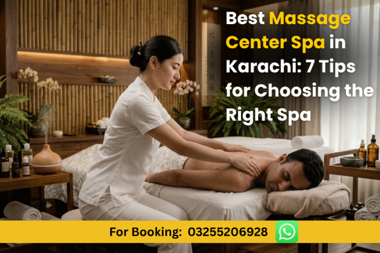 Read more about the article Best Massage Center Spa in Karachi: 7 Tips for Choosing the Right Spa